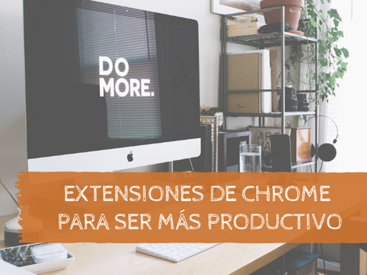 Extensiones de Chrome para productividad 