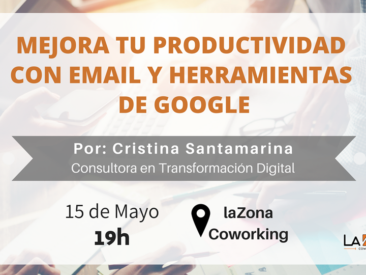 Mejora tu productividad con email y herramientas de google