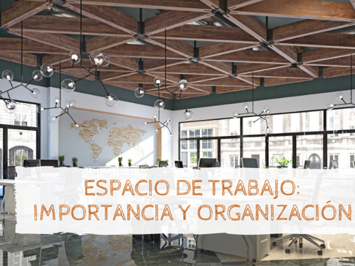 Espacio de trabajo: importancia y organización