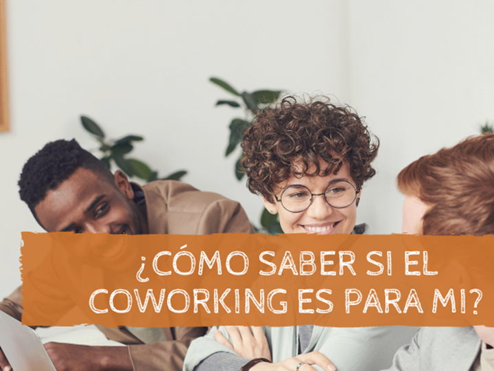 ¿Cómo saber si el coworking es para mi?